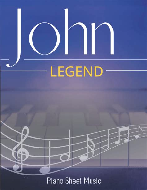 John Legend Piano Sheet Music: 14 Songs For Piano Solo by Sarah L. Lawson | Goodreads