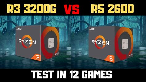 Ryzen 3 3200g Vs Ryzen 5 2600 Benchmark Test In 12 Games - YouTube