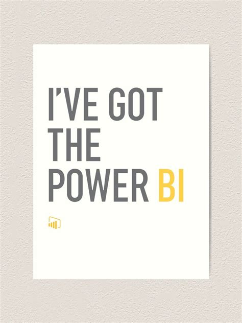 "I've Got The Power BI" Art Print for Sale by FullFit | Redbubble