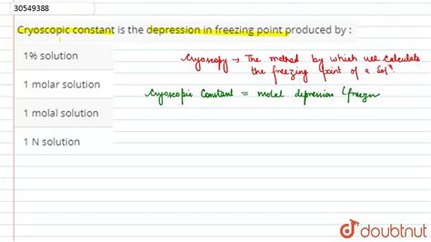 Cryoscopic constant is the depression in freezing point produced by ...