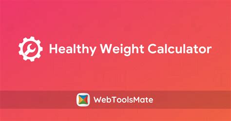 Healthy Weight Calculator - Healthy BMI | WebToolsMate