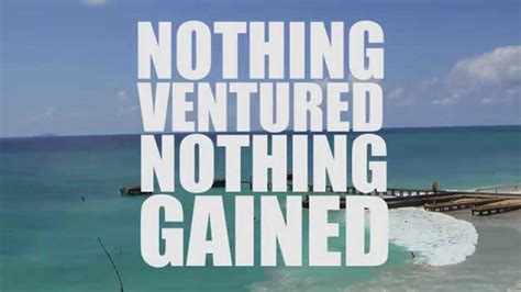 Nothing Ventured, Nothing Gained