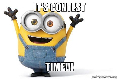 IT'S CONTEST TIME!!! - Happy Minion Meme Generator