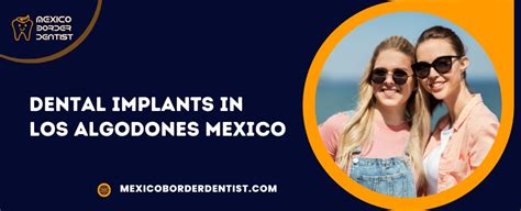 Top Clinics for Dental Implants in Los Algodones, Mexico