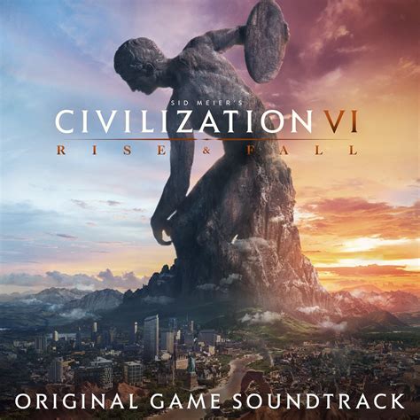 ‎Sid Meier's Civilization VI: Rise & Fall (Original Game Soundtrack) by ...