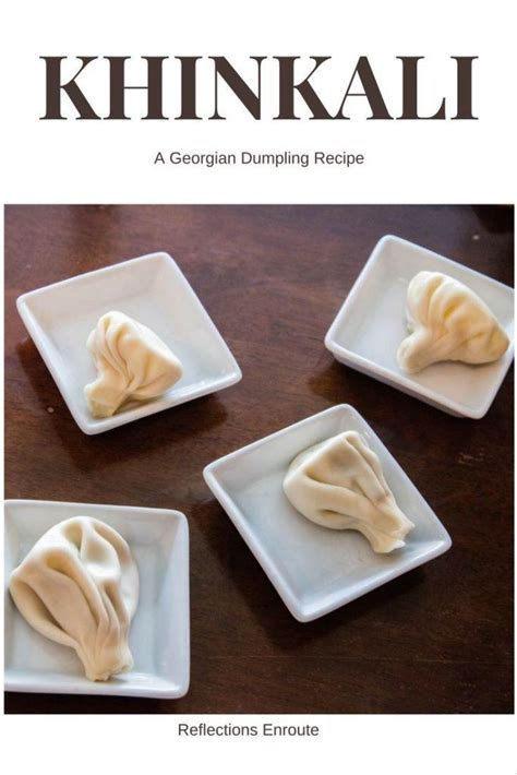 Khinkali Recipe - The Dumpling from Georgia - Reflections Enroute