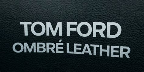 Tom Ford Ombre Leather Review