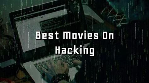 10 Best Hacking Movies You Need To Watch In 2018