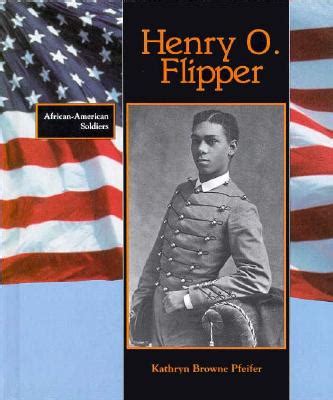 Henry O. Flipper: African American Soldier