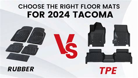 TPE VS Rubber - Choose the Right Floor Mats for 2024 Tacoma