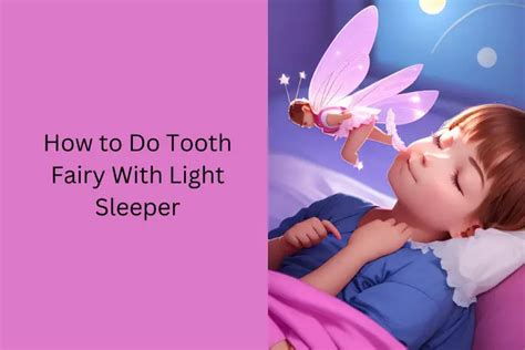 How To Do Tooth Fairy With Light Sleeper