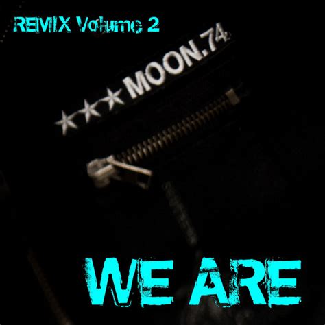 We Are (Remix Volume 2) | MOON.,74 | Echozone