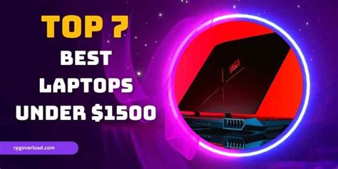 Top 7 Best Laptops Under $1,500 in 2024 - RPG Overload