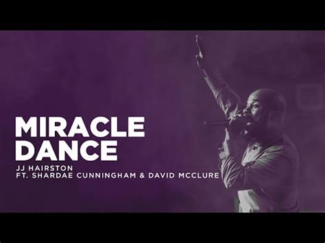 Miracle Dance Lyrics - J.J. Hairston - Zion Lyrics