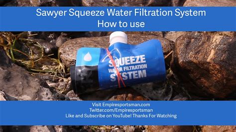 How To Use Sawyer Squeeze Water Filtration System