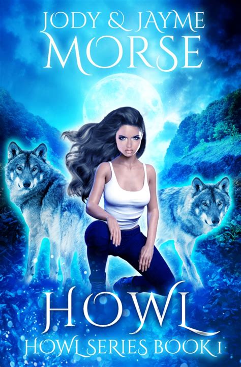 Howl (Howl Series Book 1) – Jayme Morse & Jody Morse