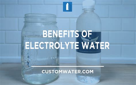 Benefits of Electrolyte Water - CustomWater.com