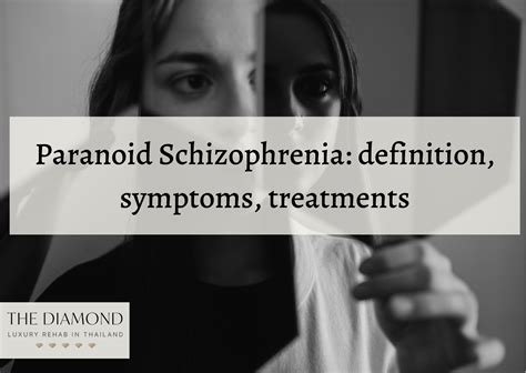 Paranoid Schizophrenia: definition, symptoms, treatments - The Diamond Rehab Thailand