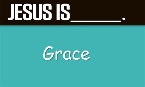 Jesus is Grace - Faithlife Sermons