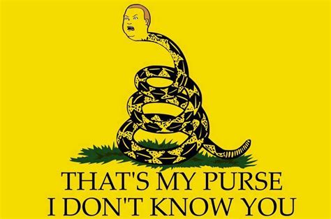 DON'T TREAD ON MY PURSE | That's My Purse! | Know Your Meme