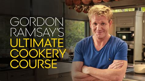 Watch Or Stream Gordon Ramsay's Ultimate Cookery Course