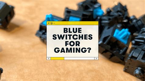 Are Blue Switches Good For Gaming? The Details, Explained.