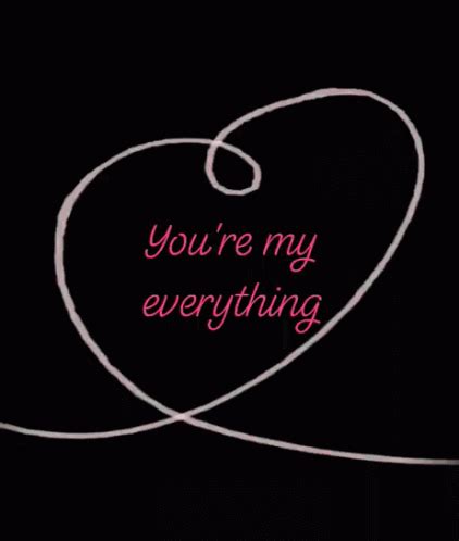 Youre Everything GIF - Youre Everything LoveYou - Discover & Share GIFs