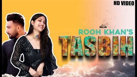 Tasbih song | Rooh Khan - Tasbih (Official video ) - YouTube