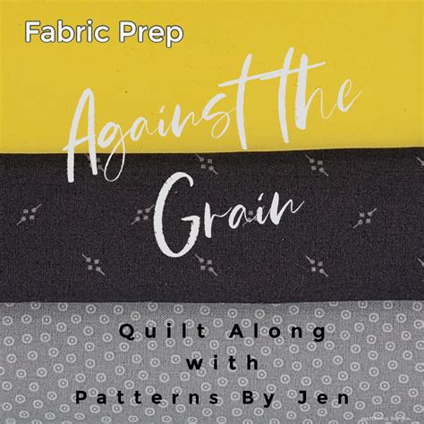 Patterns By Jen: Against the Grain Quilt Along - Fabric Prep