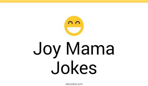 5+ Joy Mama Jokes And Funny Puns - JokoJokes