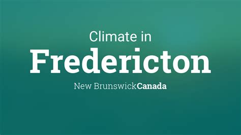 Climate & Weather Averages in Fredericton, New Brunswick, Canada