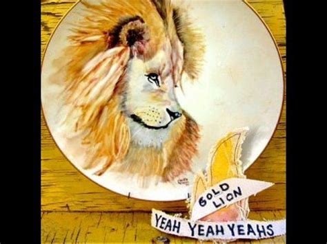 Yeah Yeah Yeahs - Gold Lion - YouTube