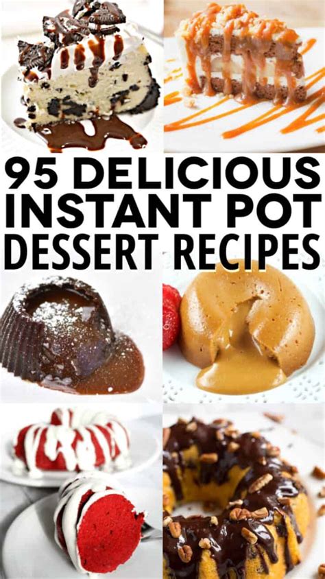 Instant Pot Desserts: 95 Easy and Delicious Treats