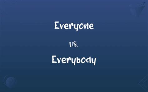 Everyone vs. Everybody: What’s the Difference?