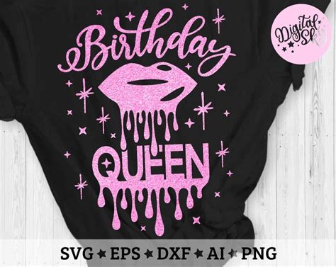 Birthday Queen Svg Birthday Shirt Svg Birthday Drip Lips - Etsy