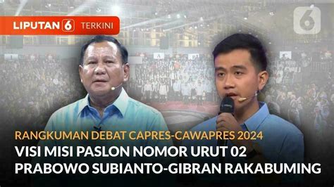 FULL: Visi Misi Prabowo-Gibran Saat Debat Capres-Cawapres 2024, Usung ...