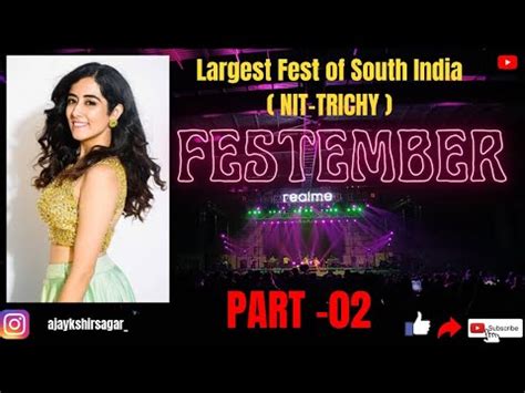 FESTEMBER - 2022 😍 NIT-TRICHY (Part-02) #nittrichy #jonitagandhi #collegefest #nit - YouTube