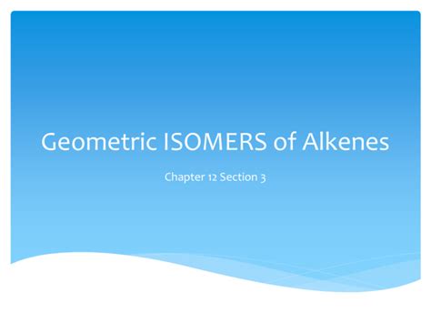 Geometric ISOMERS of Alkenes