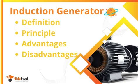 Induction Generator-Definition, Principle, Advantages, And Disadvantages