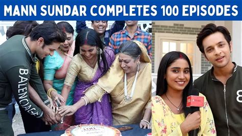 Mann Sundar’s cast celebrates 100 episodes; here is what the cast has ...