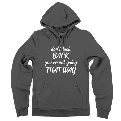 MENS DON'T LOOK Back You're Not Going That Way Hoodie Quote Sweatshirt $32.50 - PicClick
