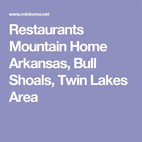 Restaurants Mountain Home Arkansas, Bull Shoals, Twin Lakes Area | Mountain home arkansas, Twin ...