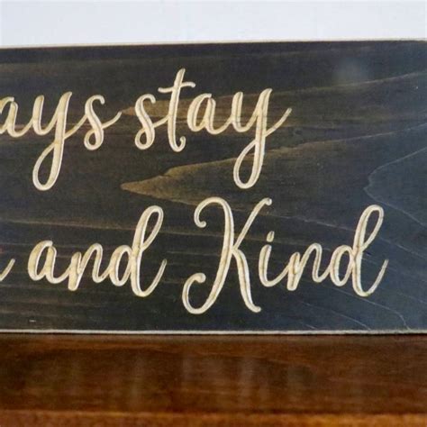 Always Stay Humble and Kind Sign Humble and Kind Always Stay - Etsy