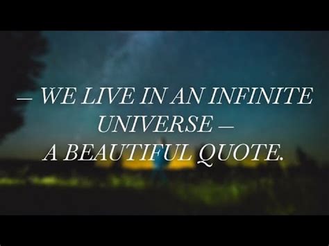 WE LIVE IN AN INFINITE UNIVERSE | QUOTES ABOUT LIFE || AWAKENING QUOTES - YouTube