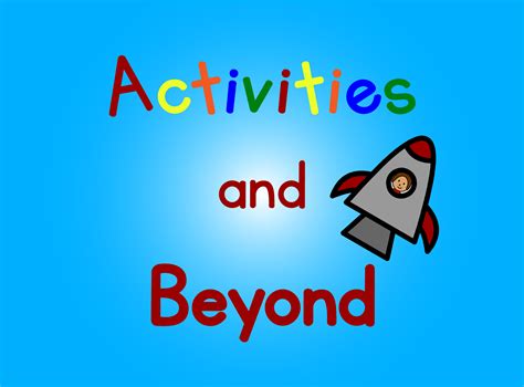 Activities and Beyond