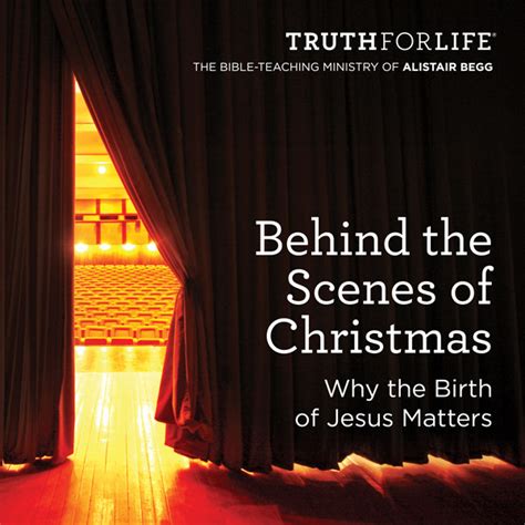 Behind the Scenes of Christmas - Store - Truth For Life