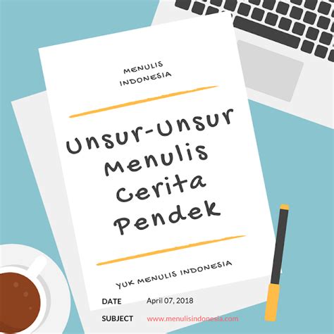 Unsur Intrinsik dan Ekstrinsik Cerpen (Cerita Pendek) - Menulis Indonesia