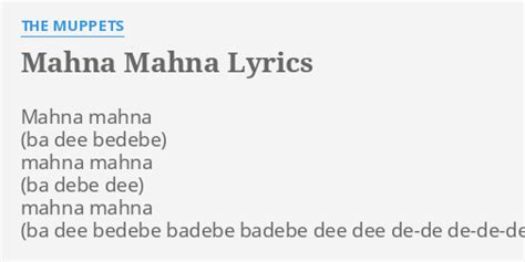 "MAHNA MAHNA" LYRICS by THE MUPPETS: Mahna mahna mahna mahna...