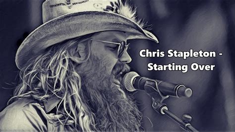 Chris Stapleton - Starting Over - Lyrics - YouTube