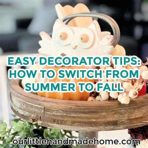 How to Transition from Summer to Fall Decor: Easy DIY Decorating Tips ...